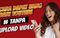 Cara Mendapatkan Uang Dari YouTube Tanpa Upload Video